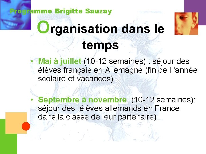 Programme Brigitte Sauzay Organisation dans le temps • Mai à juillet (10 -12 semaines)