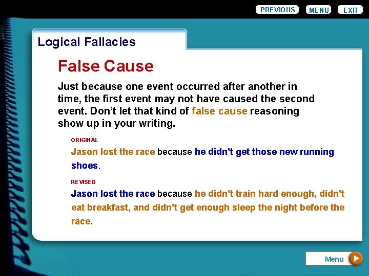 PREVIOUS MENU EXIT Logical Fallacies False Cause Just because one event occurred after another