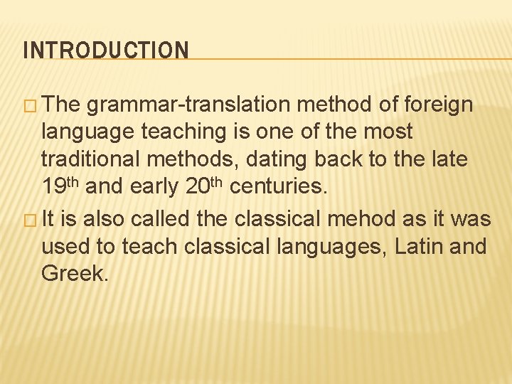 INTRODUCTION � The grammar-translation method of foreign language teaching is one of the most