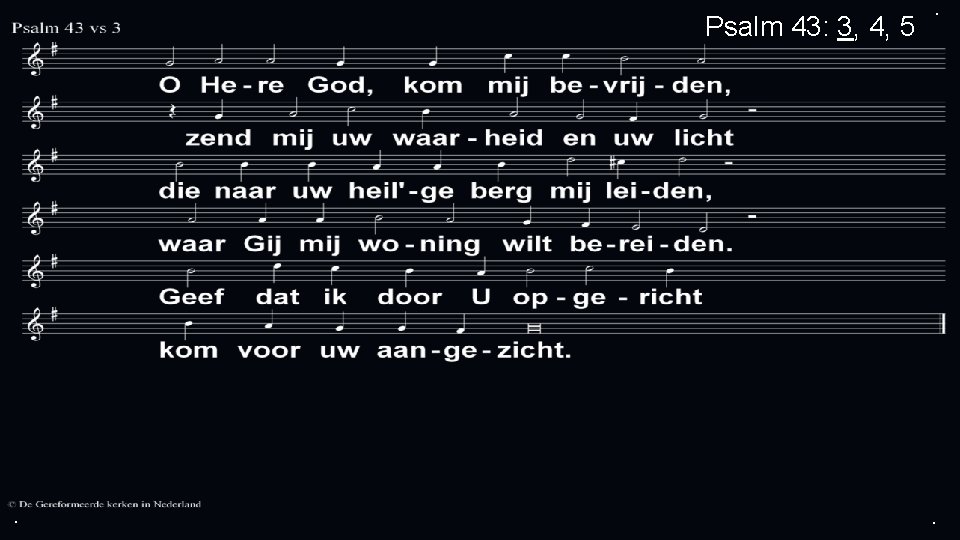 Psalm 43: 3, 4, 5 . . . Psalm 43: 3, 4, 5 . . .