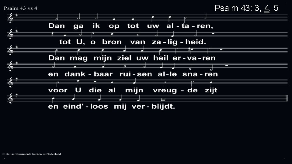 Psalm 43: 3, 4, 5 . . . Psalm 43: 3, 4, 5 . . .