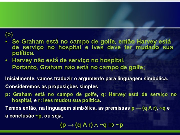 (b) • Se Graham está no campo de golfe, então Harvey está de serviço