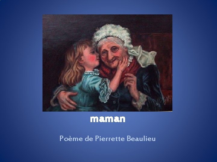 Le silence de Grandmaman Poème de Pierrette Beaulieu 