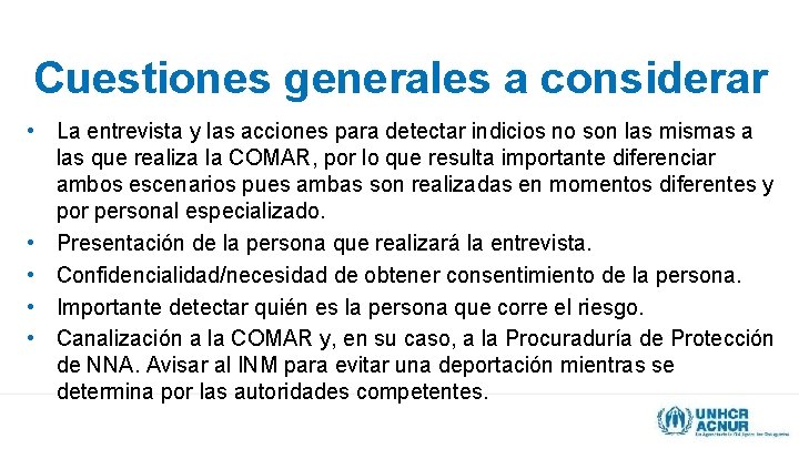 Cuestiones generales a considerar • La entrevista y las acciones para detectar indicios no