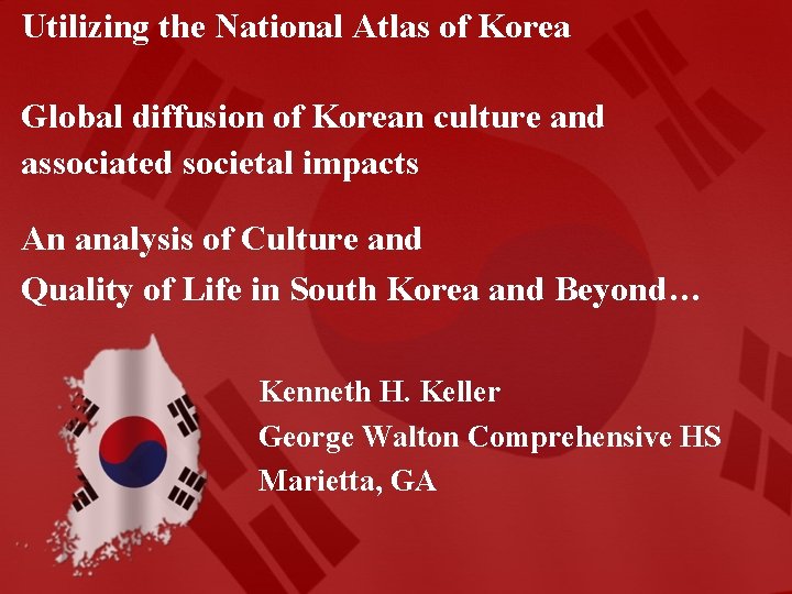 Utilizing the National Atlas of Korea Global diffusion of Korean culture and associated societal