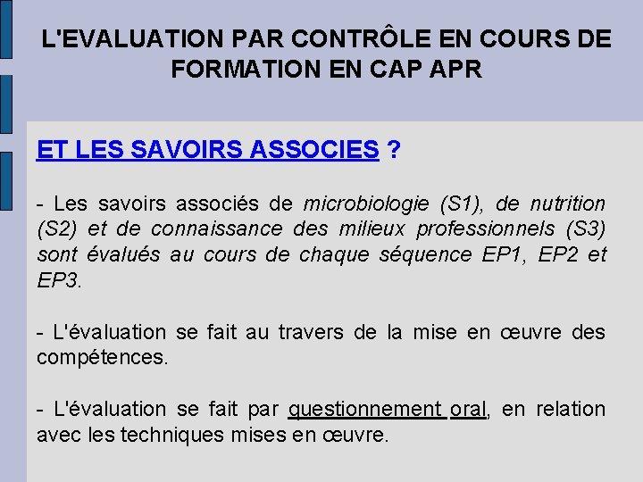 L'EVALUATION PAR CONTRÔLE EN COURS DE FORMATION EN CAP APR ET LES SAVOIRS ASSOCIES L'EVALUATION PAR CONTRÔLE EN COURS DE FORMATION EN CAP APR ET LES SAVOIRS ASSOCIES