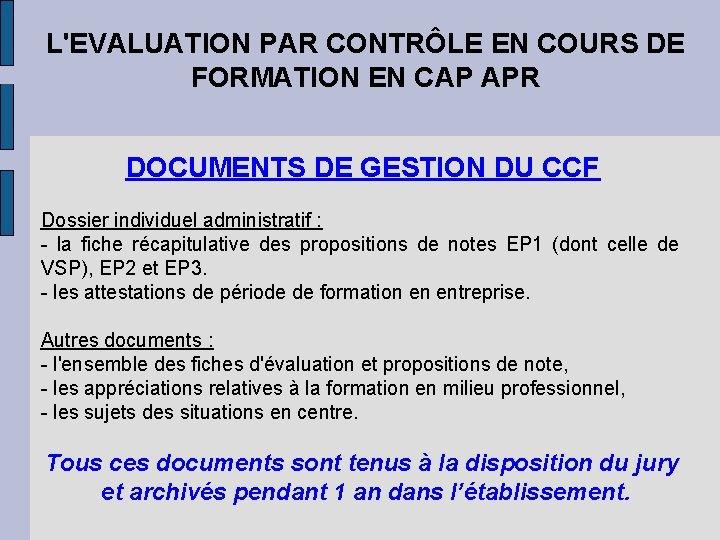 L'EVALUATION PAR CONTRÔLE EN COURS DE FORMATION EN CAP APR DOCUMENTS DE GESTION DU L'EVALUATION PAR CONTRÔLE EN COURS DE FORMATION EN CAP APR DOCUMENTS DE GESTION DU