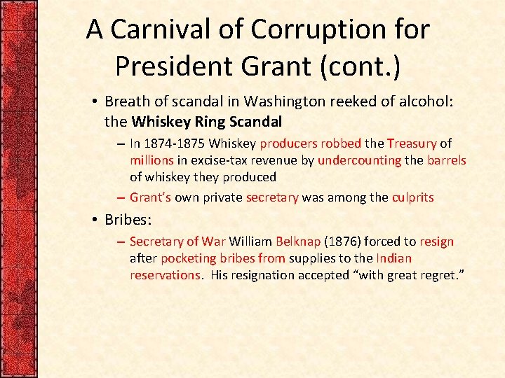 A Carnival of Corruption for President Grant (cont. ) • Breath of scandal in