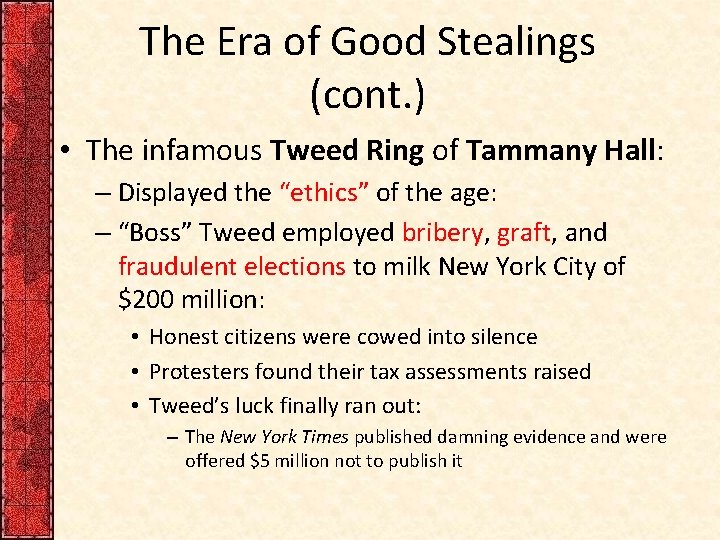 The Era of Good Stealings (cont. ) • The infamous Tweed Ring of Tammany