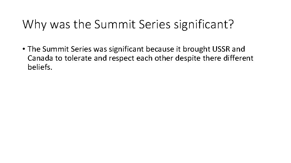 Why was the Summit Series significant? • The Summit Series was significant because it