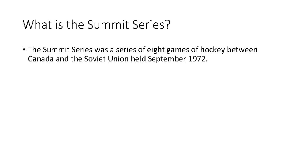 What is the Summit Series? • The Summit Series was a series of eight