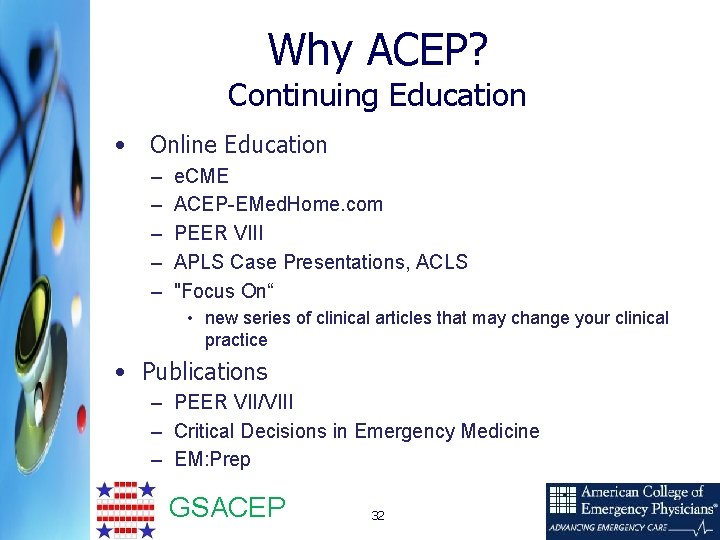 Why ACEP? Continuing Education • Online Education – – – e. CME ACEP-EMed. Home.