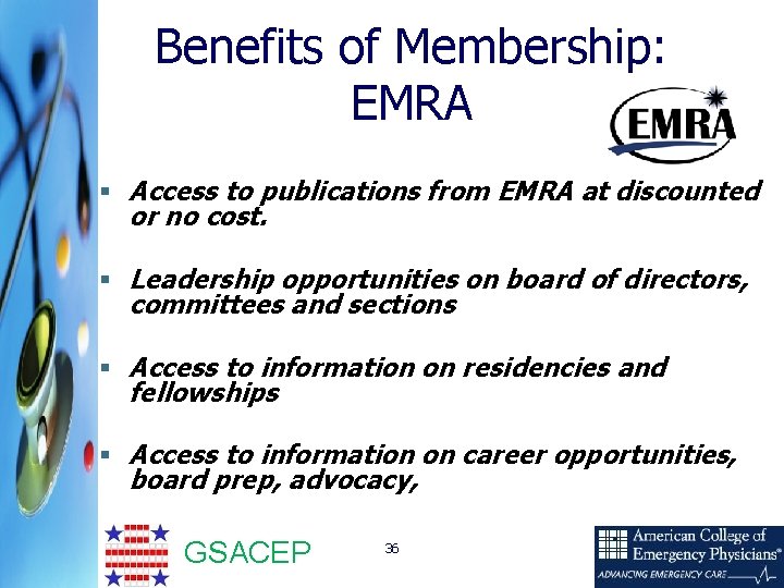 Benefits of Membership: EMRA § Access to publications from EMRA at discounted or no