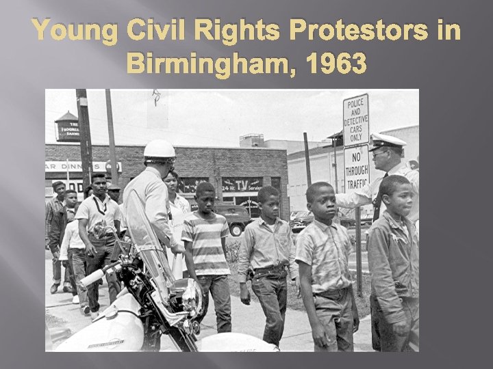 Young Civil Rights Protestors in Birmingham, 1963 
