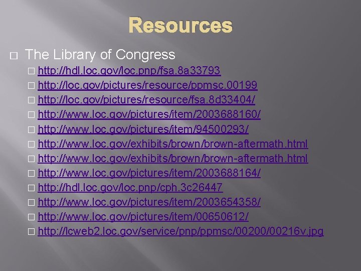Resources � The Library of Congress � http: //hdl. loc. gov/loc. pnp/fsa. 8 a