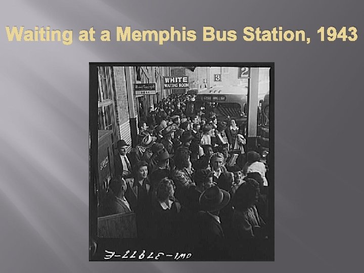 Waiting at a Memphis Bus Station, 1943 