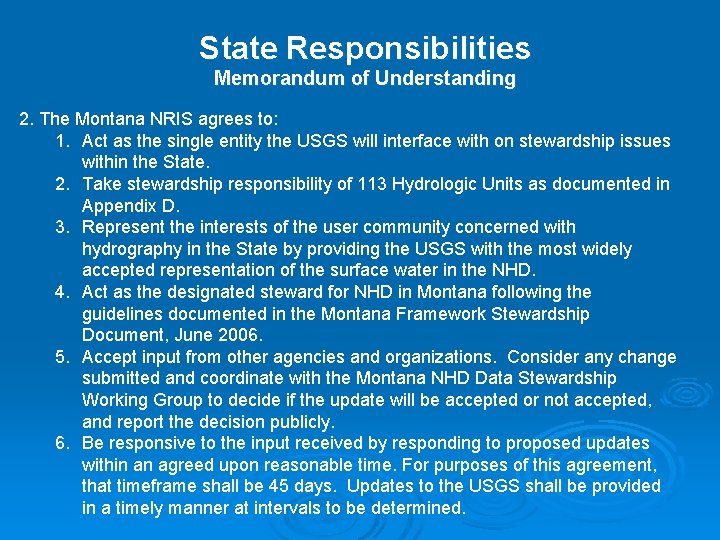 State Responsibilities Memorandum of Understanding 2. The Montana NRIS agrees to: 1. Act as