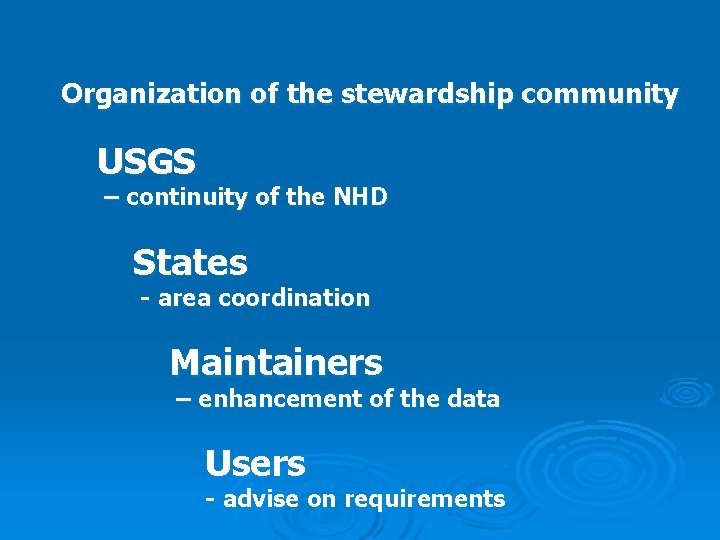 Organization of the stewardship community USGS – continuity of the NHD States - area