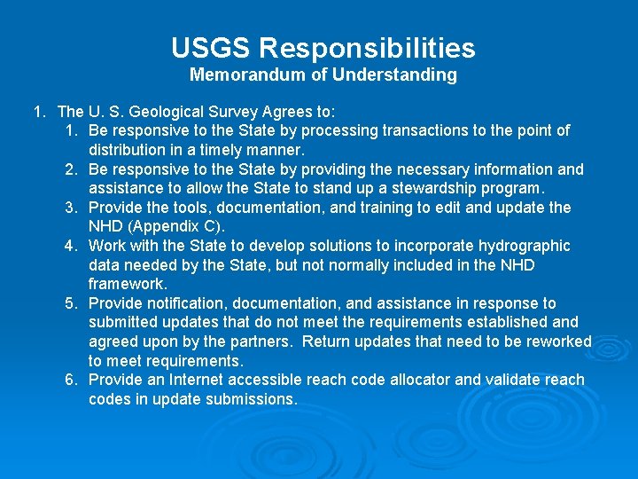 USGS Responsibilities Memorandum of Understanding 1. The U. S. Geological Survey Agrees to: 1.