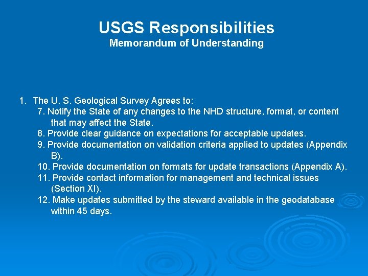 USGS Responsibilities Memorandum of Understanding 1. The U. S. Geological Survey Agrees to: 7.