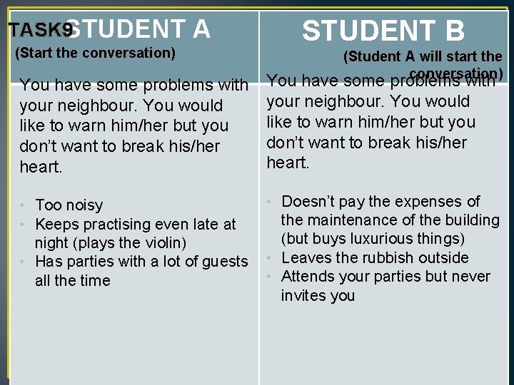 TASK 9 STUDENT A (Start the conversation) STUDENT B (Student A will start the TASK 9 STUDENT A (Start the conversation) STUDENT B (Student A will start the