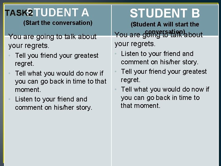 TASK 2 STUDENT A (Start the conversation) STUDENT B (Student A will start the TASK 2 STUDENT A (Start the conversation) STUDENT B (Student A will start the