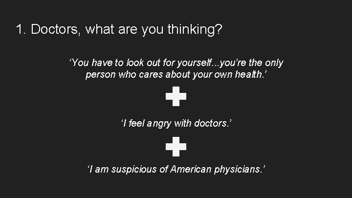 1. Doctors, what are you thinking? ‘You have to look out for yourself. .