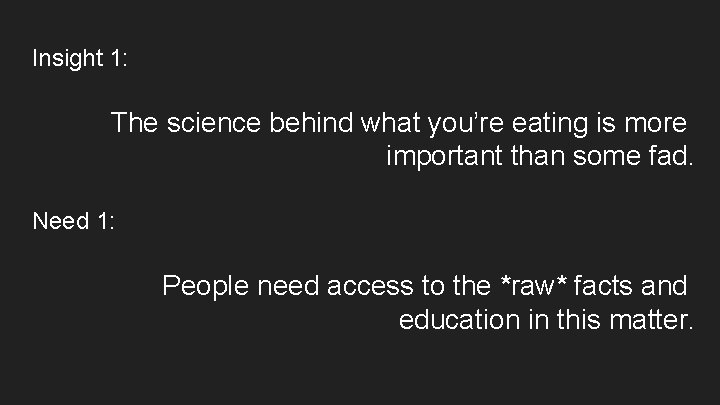 Insight 1: The science behind what you’re eating is more important than some fad.