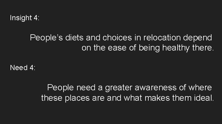 Insight 4: People’s diets and choices in relocation depend on the ease of being