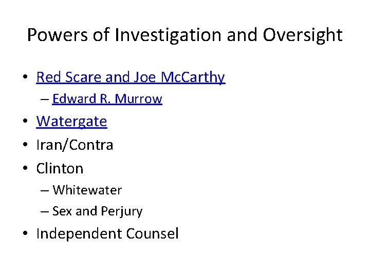 Powers of Investigation and Oversight • Red Scare and Joe Mc. Carthy – Edward