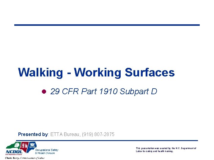 Walking - Working Surfaces l 29 CFR Part 1910 Subpart D Presented by: ETTA