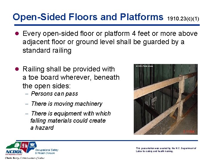 Open-Sided Floors and Platforms 1910. 23(c)(1) l Every open-sided floor or platform 4 feet