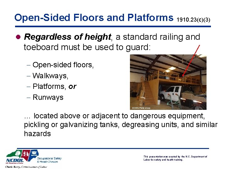 Open-Sided Floors and Platforms 1910. 23(c)(3) l Regardless of height, a standard railing and