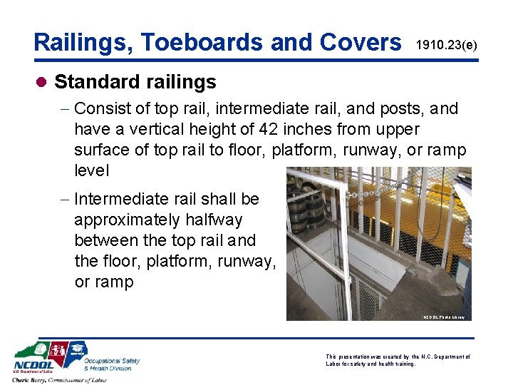 Railings, Toeboards and Covers 1910. 23(e) l Standard railings - Consist of top rail,