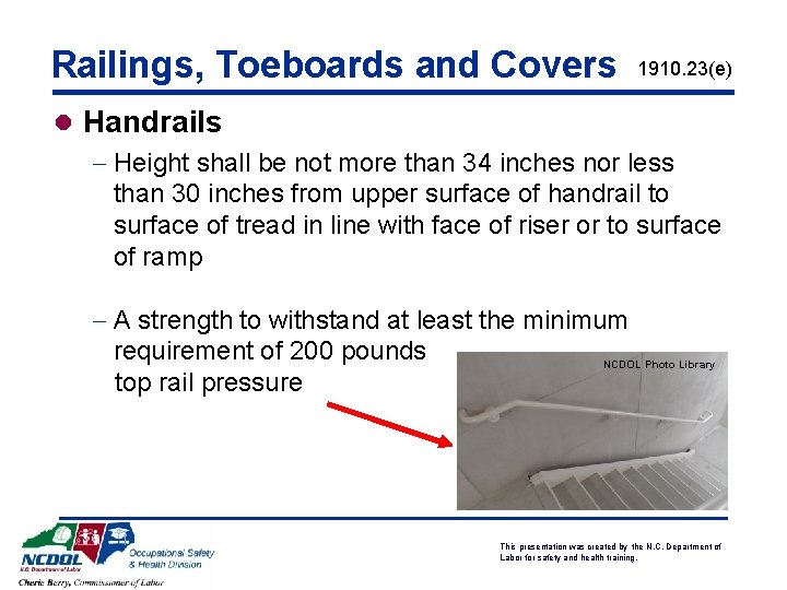 Railings, Toeboards and Covers 1910. 23(e) l Handrails - Height shall be not more