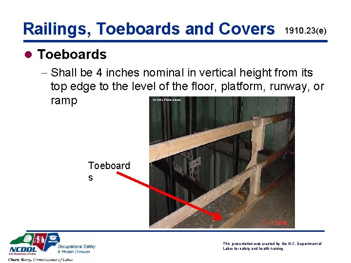 Railings, Toeboards and Covers 1910. 23(e) l Toeboards - Shall be 4 inches nominal