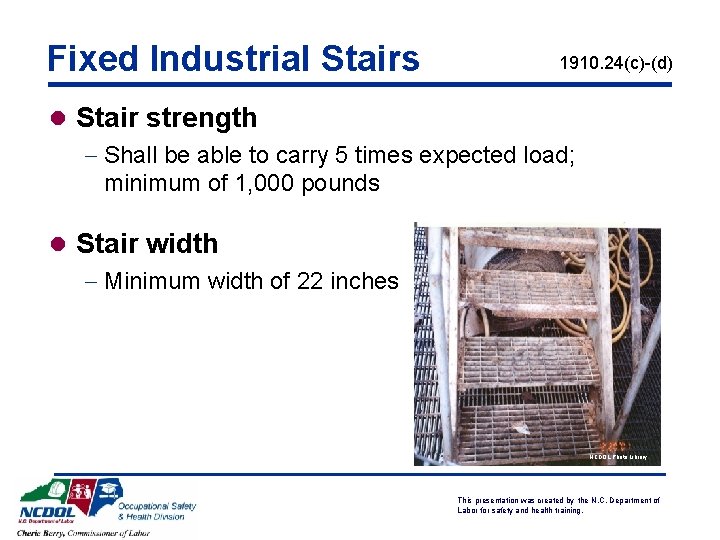 Fixed Industrial Stairs 1910. 24(c)-(d) l Stair strength - Shall be able to carry