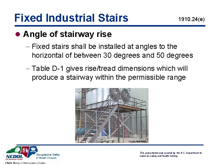 Fixed Industrial Stairs 1910. 24(e) l Angle of stairway rise - Fixed stairs shall