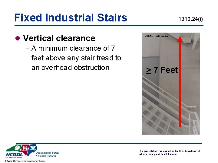 Fixed Industrial Stairs l Vertical clearance - A minimum clearance of 7 feet above