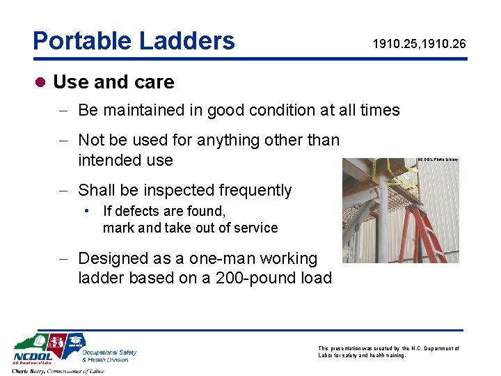 Portable Ladders 1910. 25, 1910. 26 l Use and care - Be maintained in