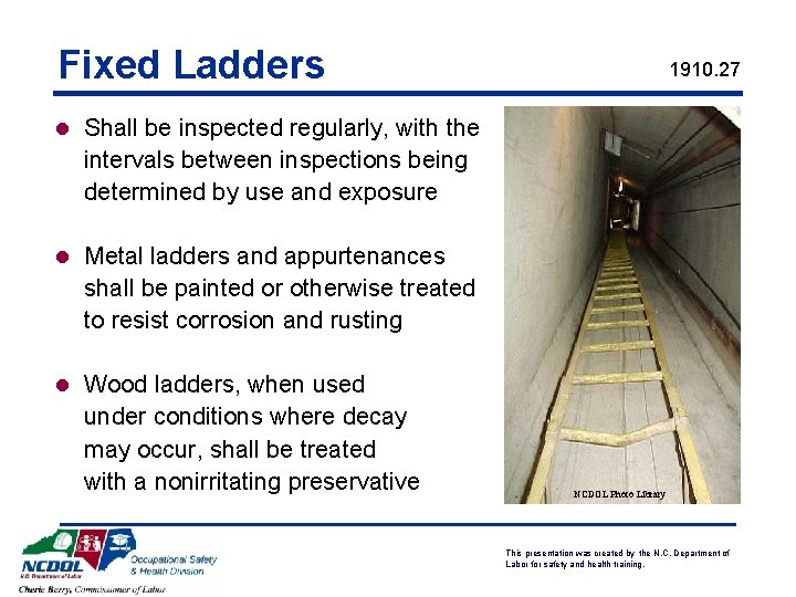 Fixed Ladders 1910. 27 l Shall be inspected regularly, with the intervals between inspections