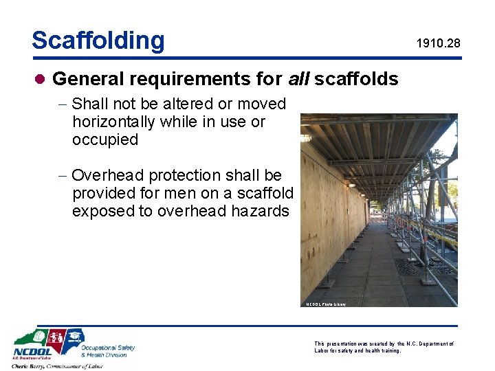 Scaffolding 1910. 28 l General requirements for all scaffolds - Shall not be altered