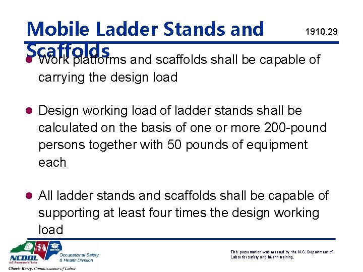 1910. 29 Mobile Ladder Stands and Scaffolds l Work platforms and scaffolds shall be