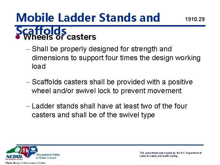 Mobile Ladder Stands and Scaffolds l Wheels or casters 1910. 29 - Shall be