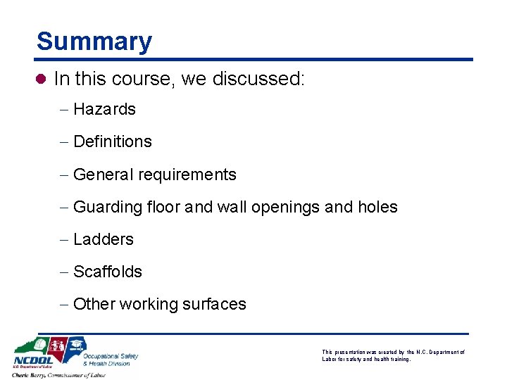 Summary l In this course, we discussed: - Hazards - Definitions - General requirements