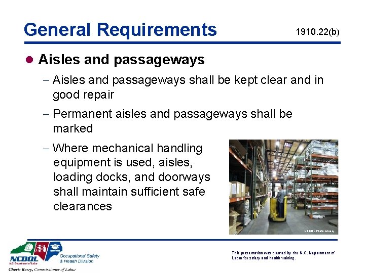 General Requirements 1910. 22(b) l Aisles and passageways - Aisles and passageways shall be