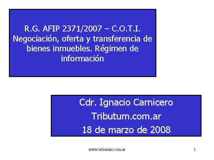 R. G. AFIP 2371/2007 – C. O. T. I. Negociación, oferta y transferencia de