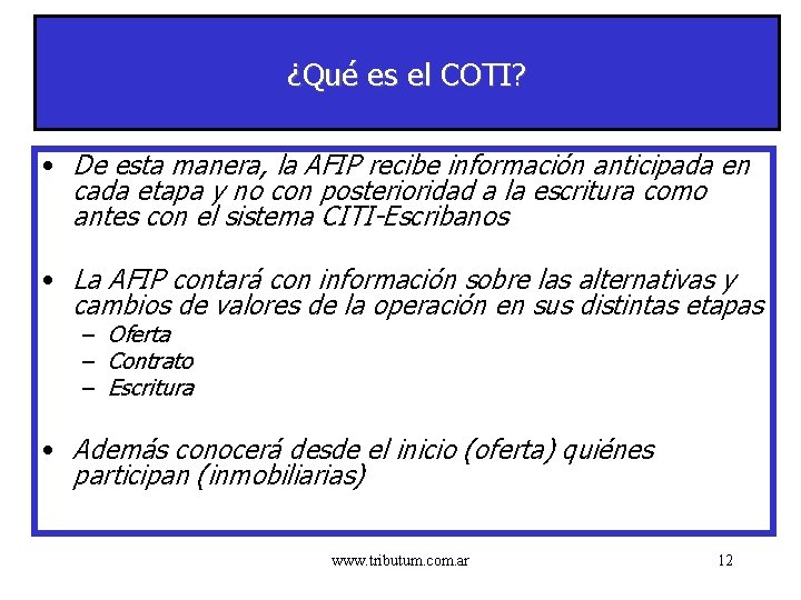 ¿Qué es el COTI? • De esta manera, la AFIP recibe información anticipada en