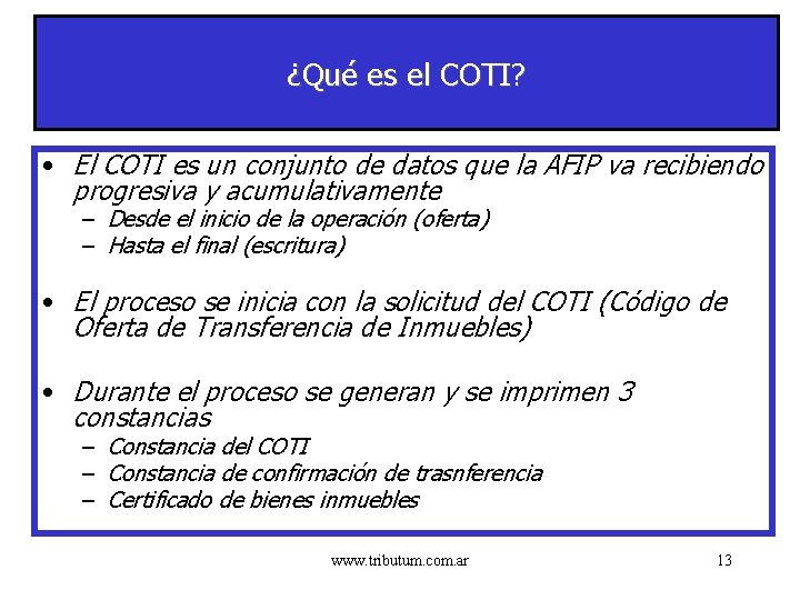 ¿Qué es el COTI? • El COTI es un conjunto de datos que la