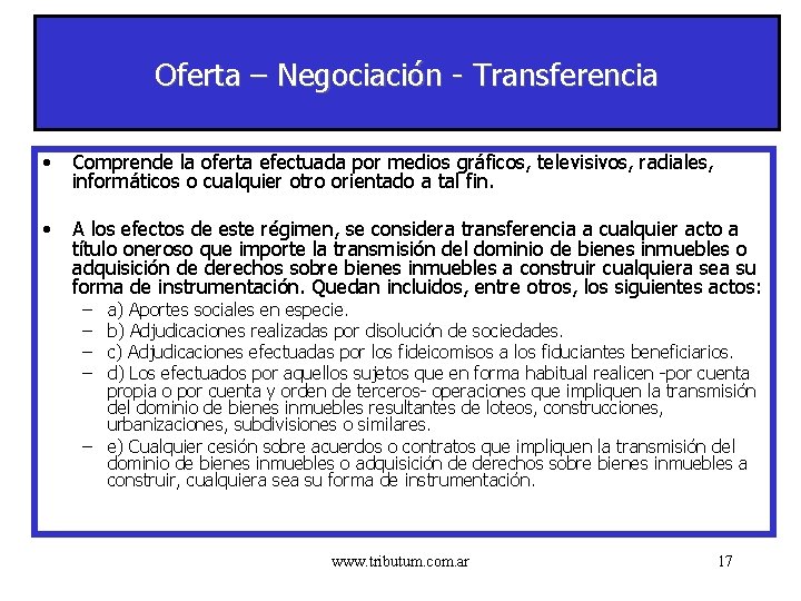 Oferta – Negociación - Transferencia • Comprende la oferta efectuada por medios gráficos, televisivos,